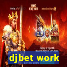 djbet work